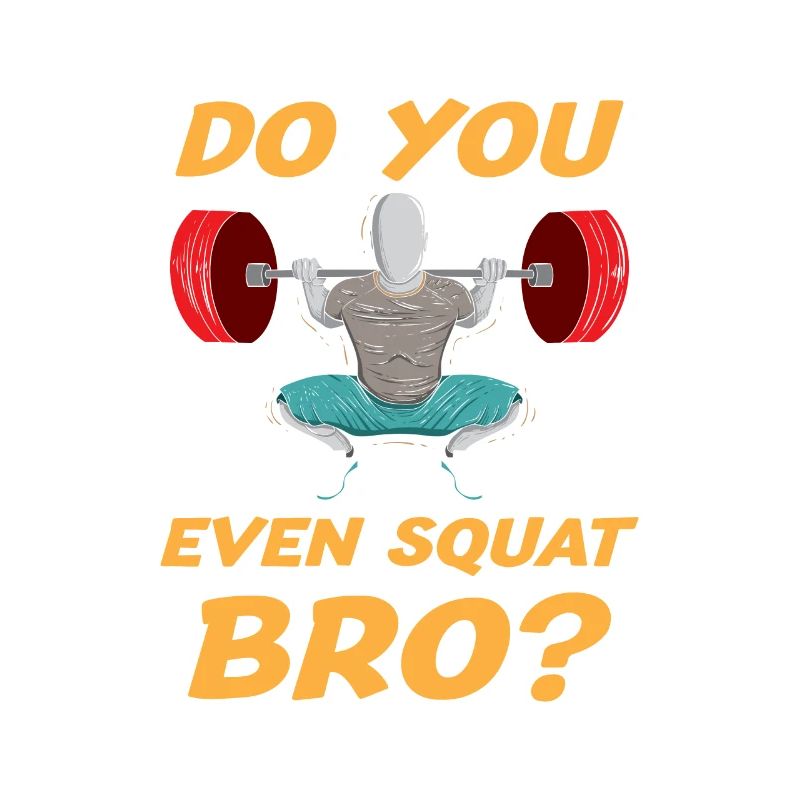 Do You Even Squad Bro Bodybuilder Weightlifter