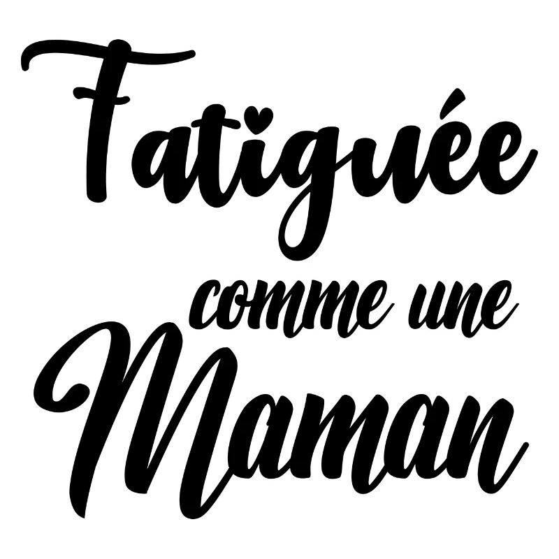 Fatiguée comme une maman