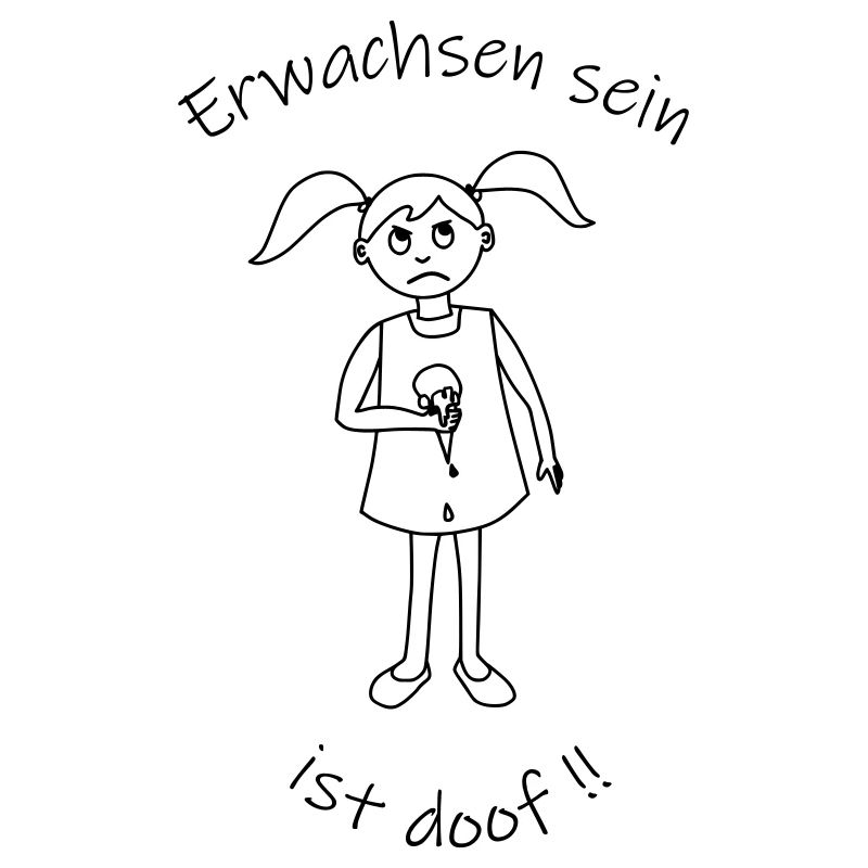 Erwachsen sein ist doof!!