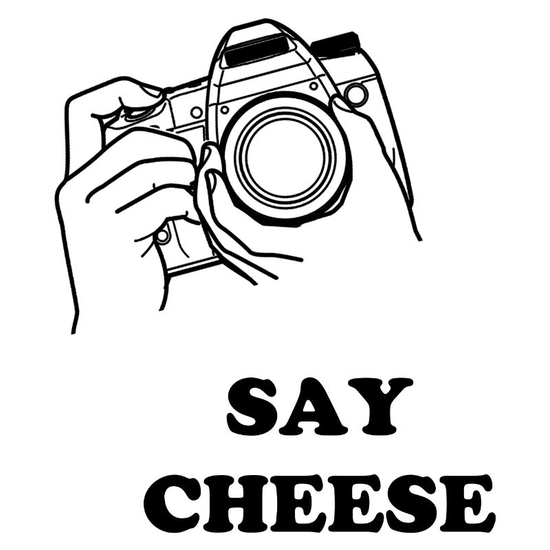 say cheese
