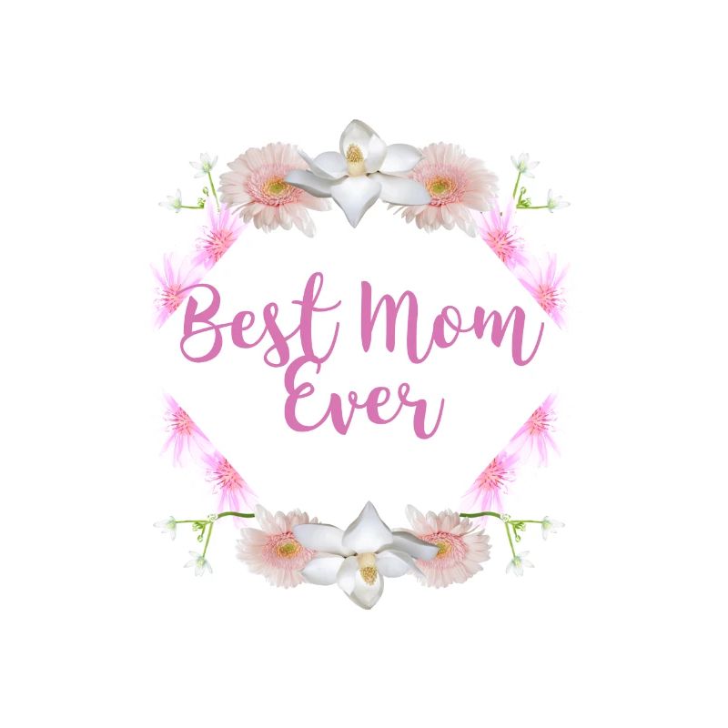 Best Mom ever