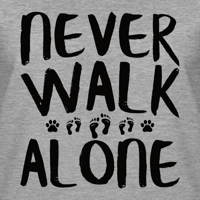 NEVER WALK ALONE | Hunde Sprüche Fußabdruck Pfote
