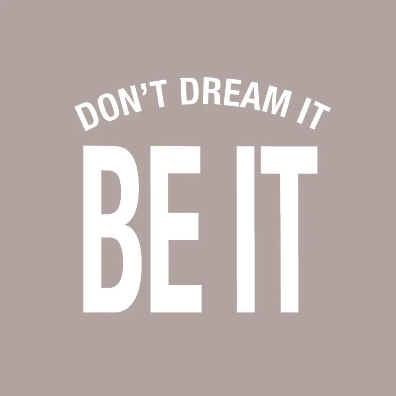 « Ne rêve pas. Que ce soit ! » Don’t Dream It Be It