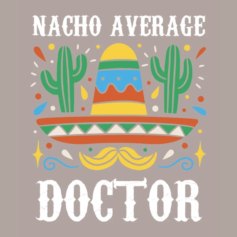 Nacho Average Doctor