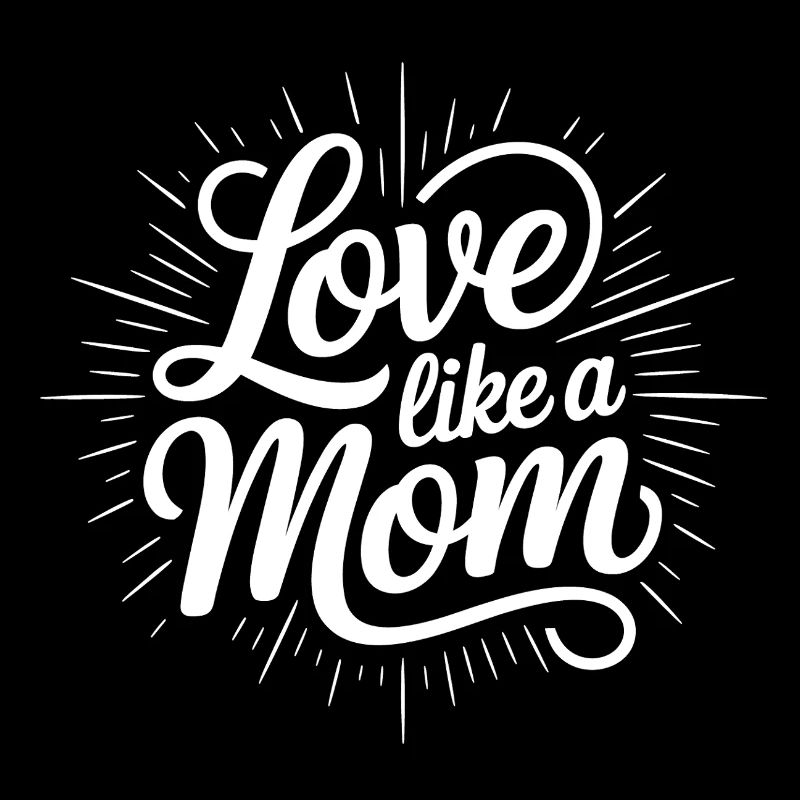 Liebe wie eine Mama