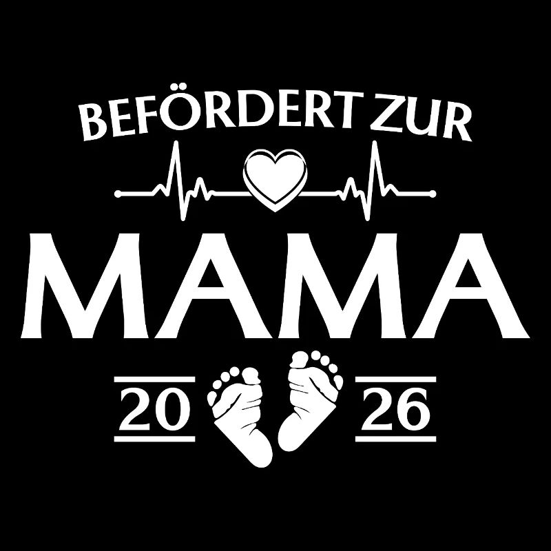 Mutter 2026 - Befördert zur Mama