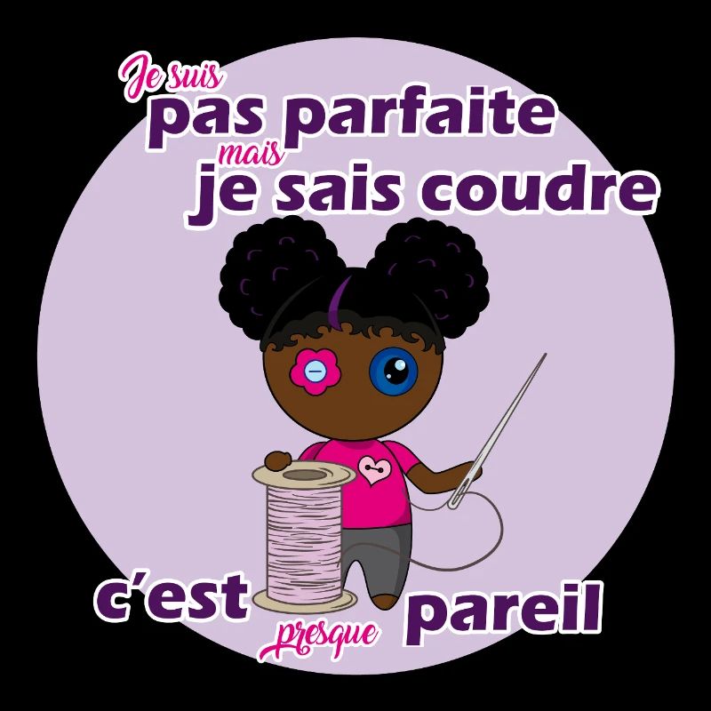 Je suis pas parfaite mais je sais coudre