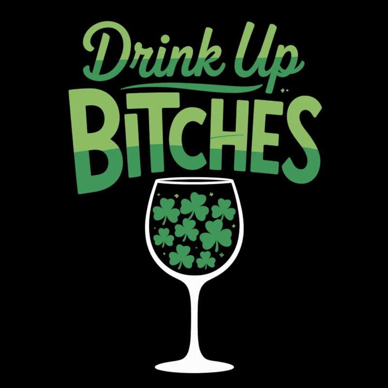 St. Patrick’s Day T-Shirt Drink Up Bitches