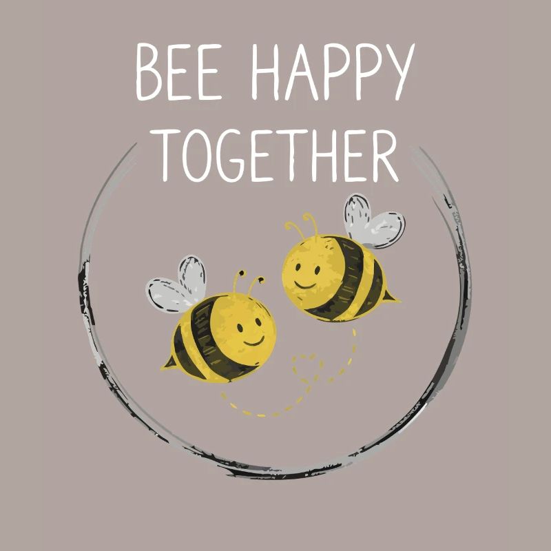 Bee Happy Together Bees
