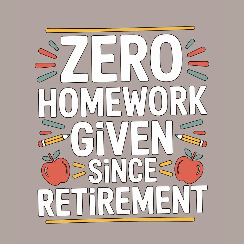 Retired Teacher Zero Homework Given Since Educator