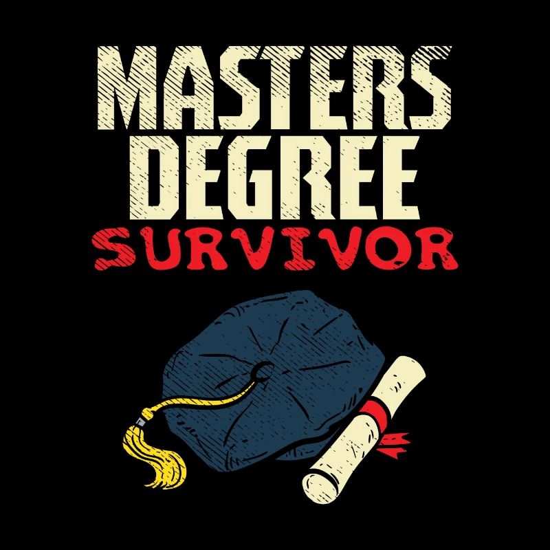 Masters Degree Survivor