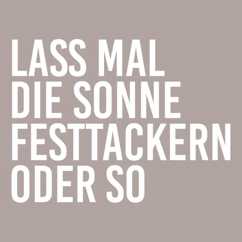 Lass mal die Sonne festtackern oder so...