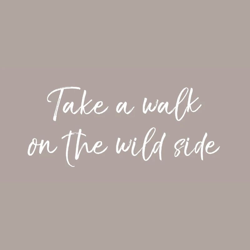 Take a walk on the wild side