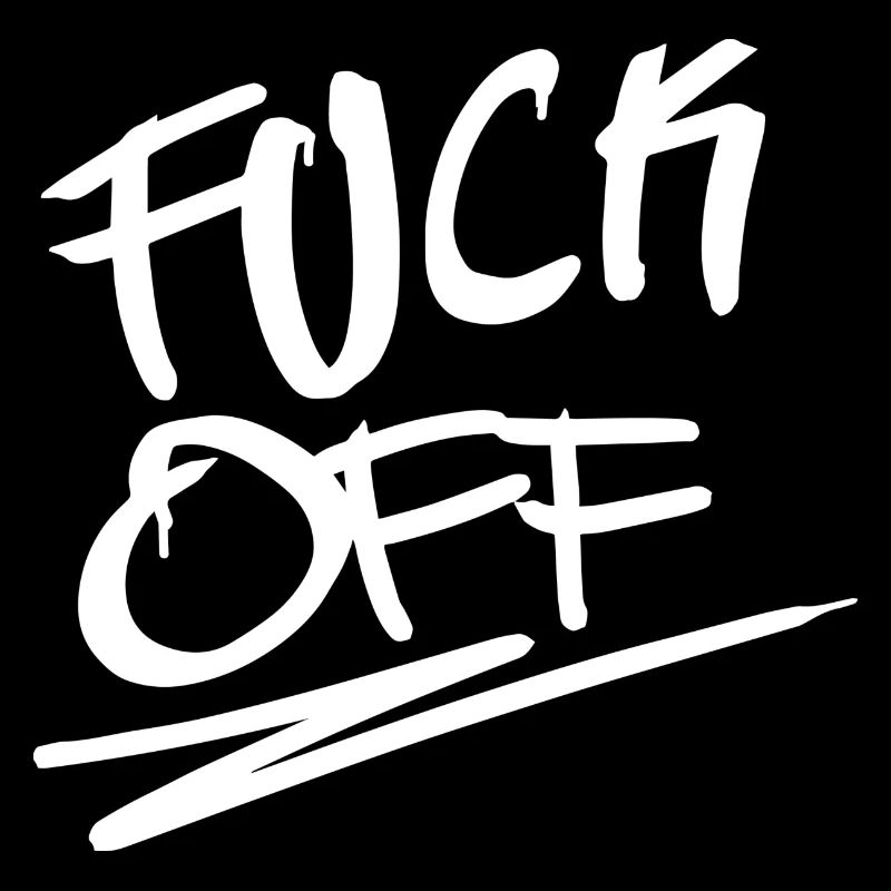 fuck off