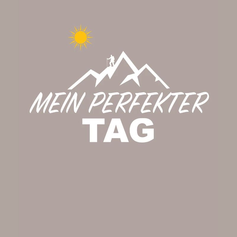 Perfekter Tag Wanderspruch Bergwanderer