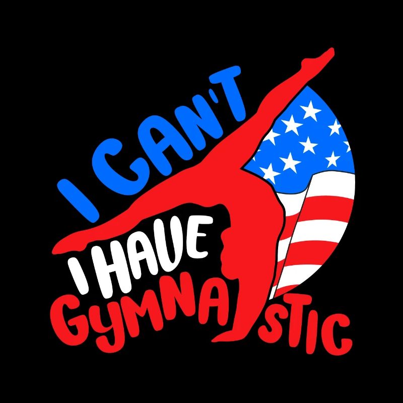 I Cant I Have Gymnastic - Funny Gymnast Gift Idea