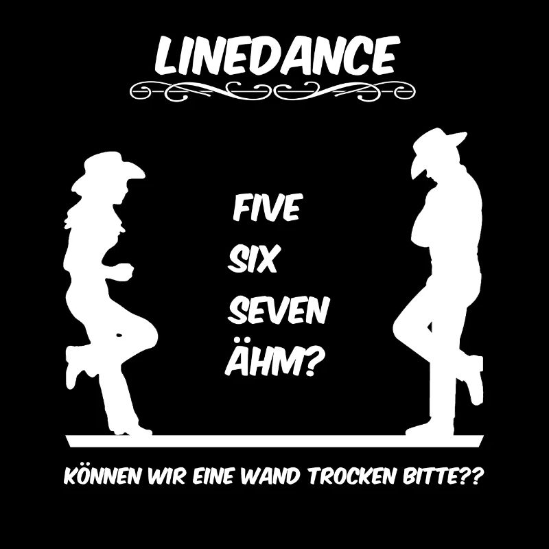 Linedance, können wir eine Wand trocken bitte??
