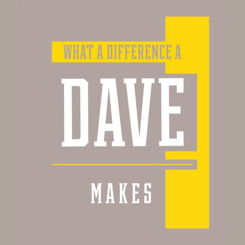 What A Difference A Dave Makes - Family Name Gift