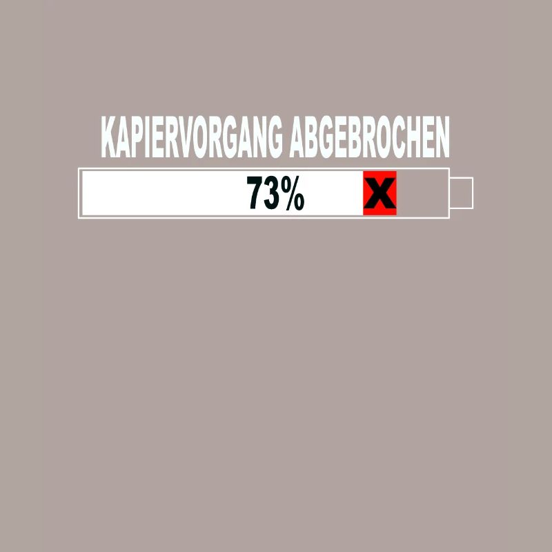 Witziger Spruch Kapiervorgang Abgebrochen