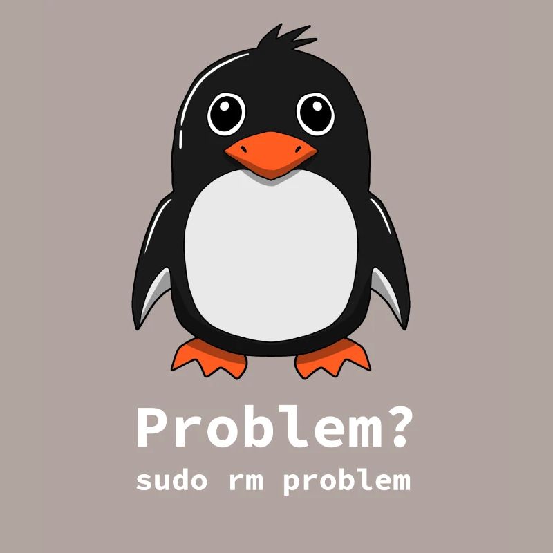 Tux Linux Penguin | Problem? Sudo rm -rf / -