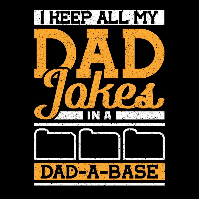 I keep all my Dad Jokes in a Dad-a-Base Vatertag