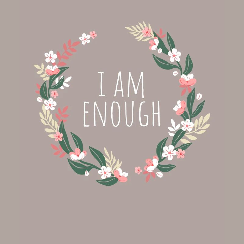 I am enough I am enough affirmation mindfulness