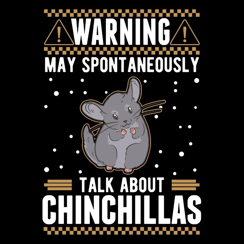 May spontaneously talk about Chinchillas