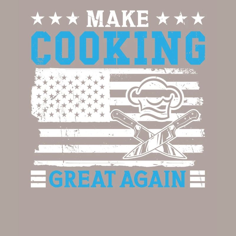 Chef Make Cooking Great Again Cooking Chef