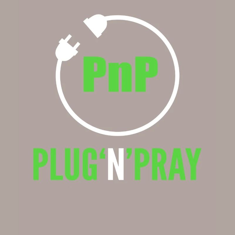 PnP = Plug'n'Pray Programming Programmer Coding