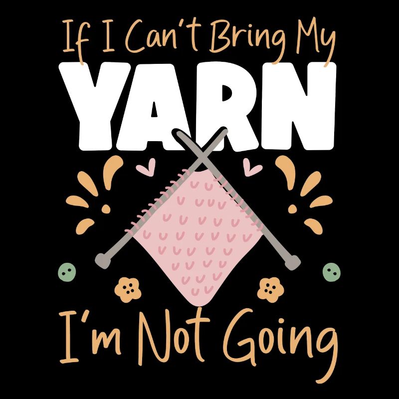 Knitting Knitter If I Can't Bring