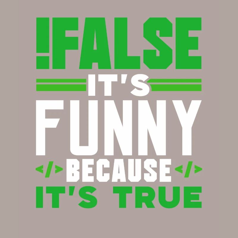 false it's funny because it's true false true
