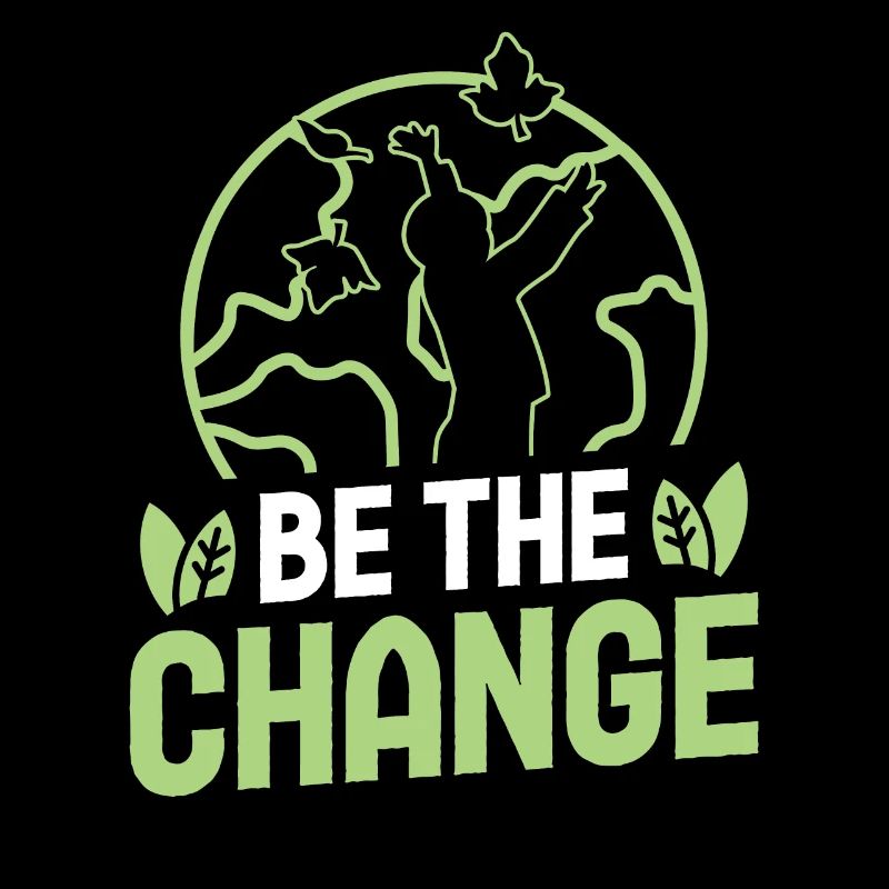 Environmental Activism Be The Change Environmental Protection Earth