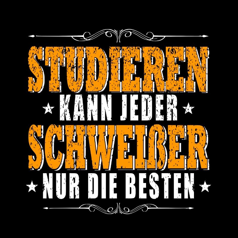 Schweißer Studieren kann jeder