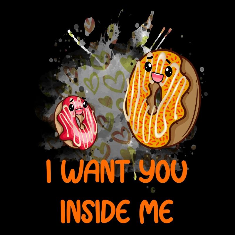 "I Want You Inside Me" - Süßes Donut Design