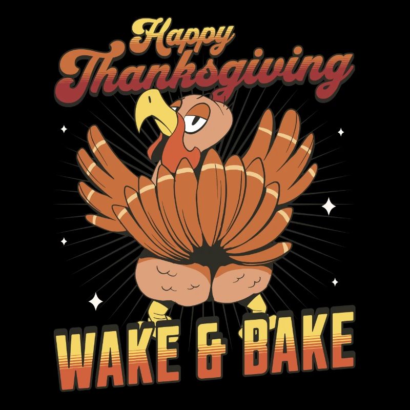 Joyeux Thanksgiving - Wake And Bake Drôle de dinde