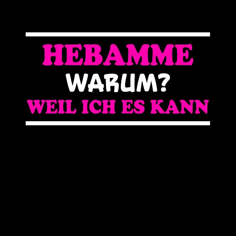 Hebamme Spruch Beruf Lustiges Hebammen Geschenk