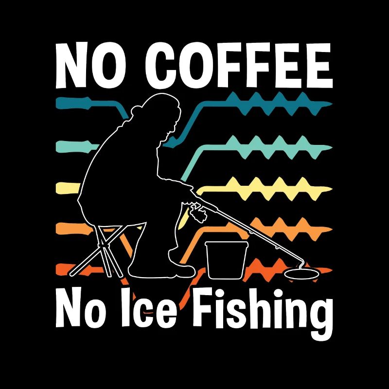 Pêcheur sur glace, Pas de café, Pas de pêcheurs, Amateur de café