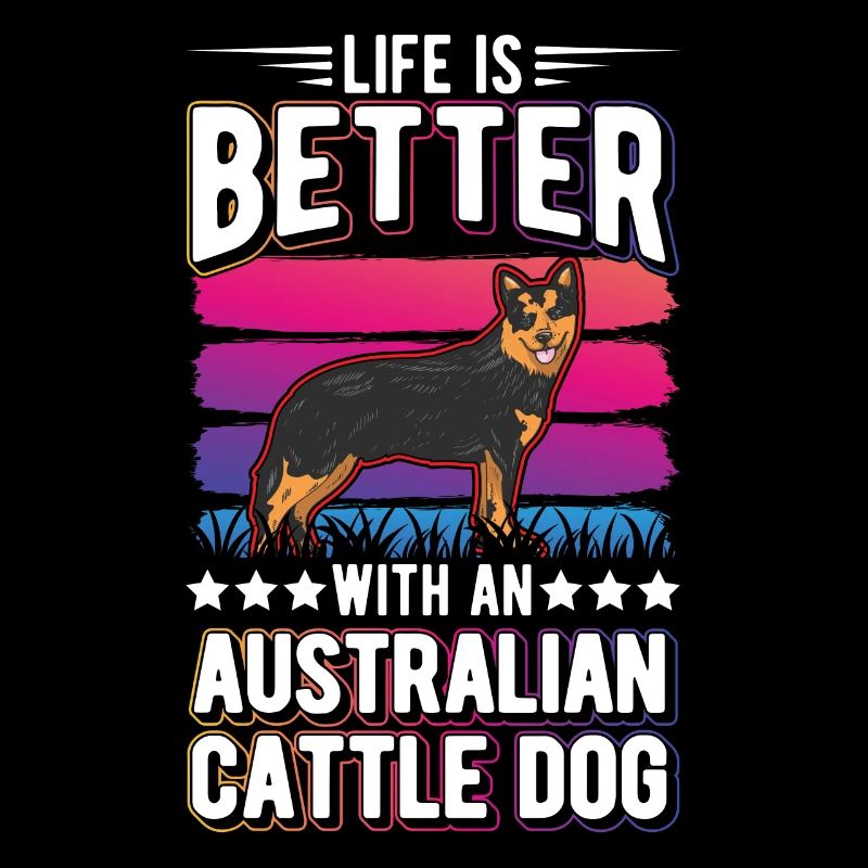 Das Leben ist besser mit Australien Cattle Dogs