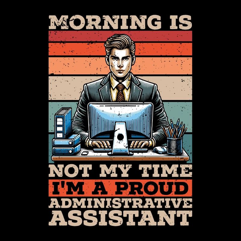 Admin Assistant Morning Is Not My Time Secretary