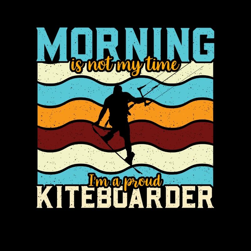 Kiteboarding Morning Is Not My Time I'm Windsurfer