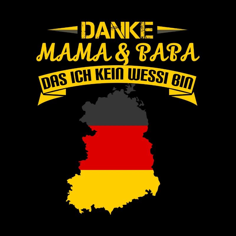 Danke Mama & Papa das ich kein Wessi bin