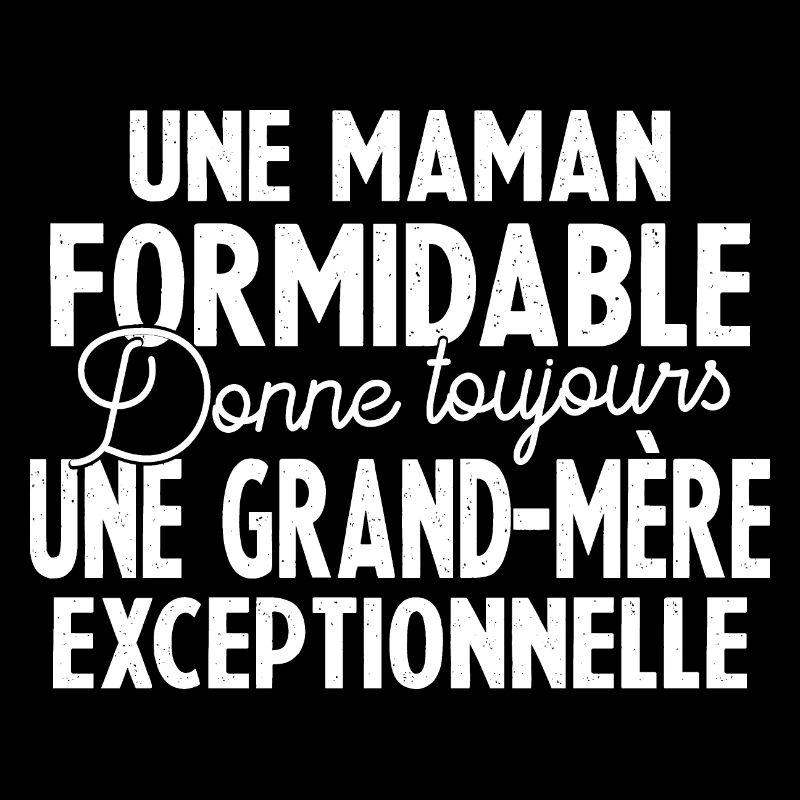 Maman Formidable Grand-Mère Exceptionnelle