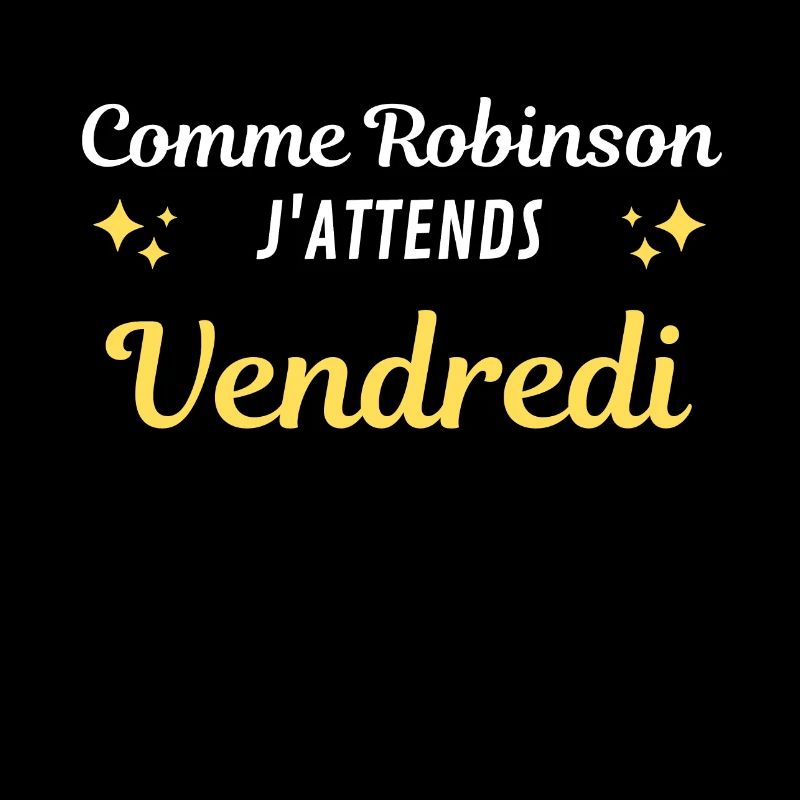 Comme Robinson j'attends vendredi