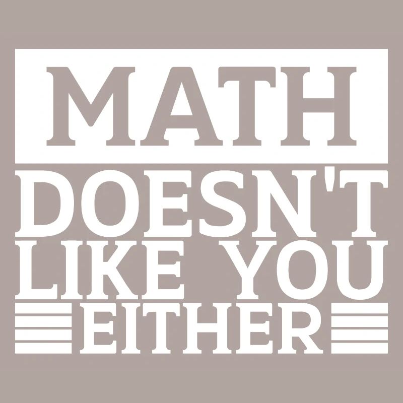 Mathematics Dear Math Stop Asking About Your X