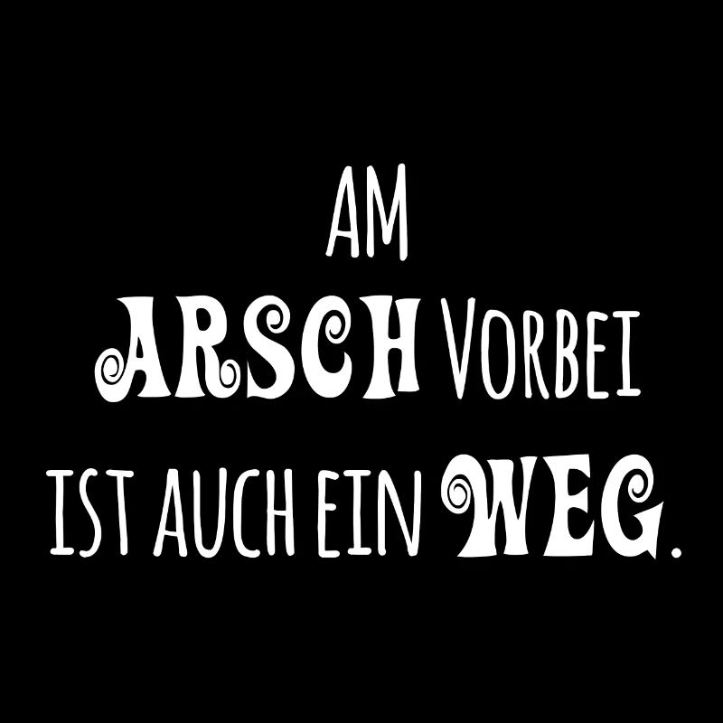 Am Arsch vorbei ist auch ein Weg