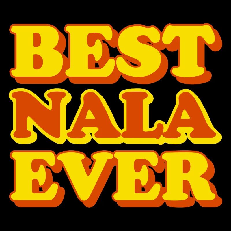 Nala First Name Funny Gift