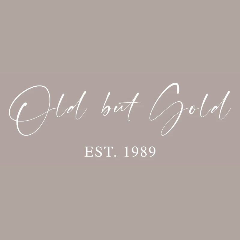Old but Gold Est. 1989 Script Typography Gift