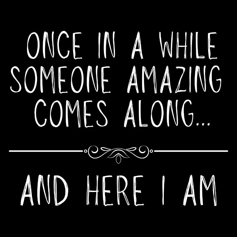 Someone amazing comes along here I am