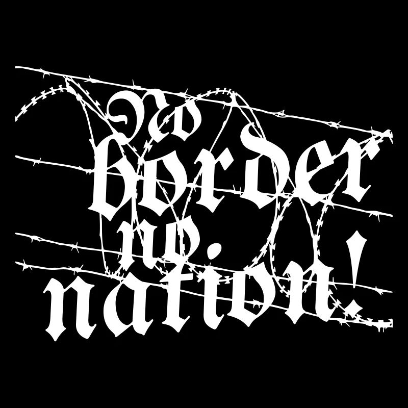 Pas de frontière, pas de nation!