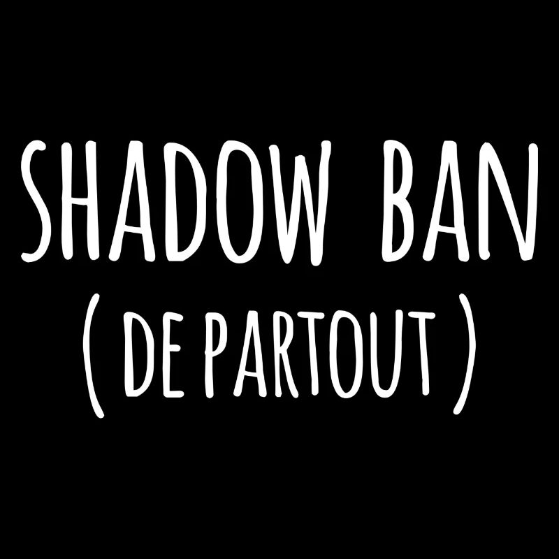shadow ban de partout